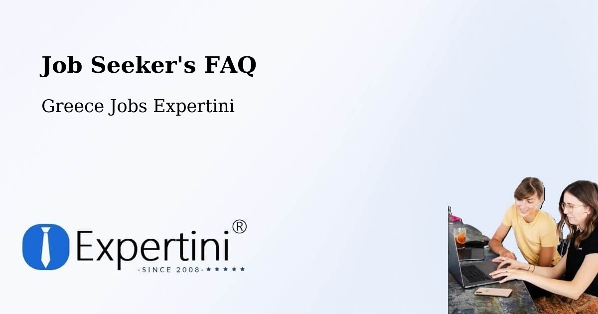 Job Seeker FAQ – Agía Triáda - Greece Jobs Expertini